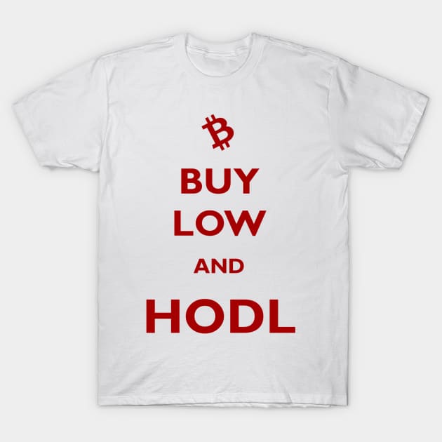 Buy Low and Hodl T-Shirt by mwcannon